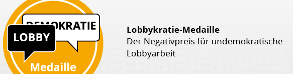 Lobbykratie-Medaille. Stimmen Sie jetzt ab!