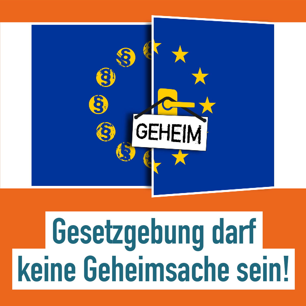 Aktion: Gesetzgebung darf keine Geheimsache sein!